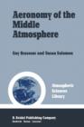 Image for Aeronomy of the Middle Atmosphere : Chemistry and Physics of the Stratosphere and Mesosphere