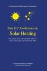 Image for First E.C. Conference on Solar Heating : Proceedings of the International Conference held at Amsterdam, April 30-May 4, 1984