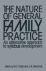 Image for The Nature of general family practice: 583 clinical vignettes in family medicine : an alternative approach to syllabus development