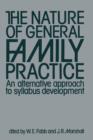 Image for The Nature of General Family Practice : 583 clinical vignettes in family medicine An alternative approach to syllabus development