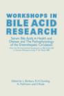 Image for Workshops in Bile Acid Research : Serum Bile Acids in Health and Disease and The Pathophysiology of the Enterohepatic Circulation