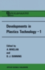 Image for Developments in Plastics Technology—1 : Extrusion