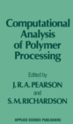 Image for Computational Analysis of Polymer Processing