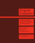 Image for Program Evaluation: A Practitioner&#39;s Guide for Trainers and Educators