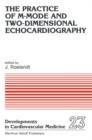 Image for The Practice of m-mode and two dimensional echocardiography : v.23