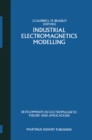 Image for Industrial Electromagnetics Modelling: Proceedings of the POLYMODEL 6, the Sixth Annual Conference of the North East Polytechnics Mathematical Modelling and Computer Simulation Group, held at the Moat House Hotel, Newcastle upon Tyne, May 1983