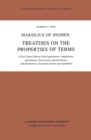 Image for Marsilius of Inghen: Treatises on the Properties of Terms: A First Critical Edition of the Suppositiones, Ampliationes, Appellationes, Restrictiones and Alienationes with Introduction, Translation, Notes and Appendices : v.22