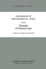 Image for Handbook of Philosophical Logic : Volume I: Elements of Classical Logic