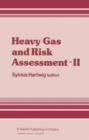 Image for Heavy Gas and Risk Assessment — II : Proceedings of the Second Symposium on Heavy Gases and Risk Assessment, Frankfurt am Main, May 25–26, 1982