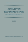 Image for Activity in Red-Dwarf Stars: Proceedings of the 71st Colloquium of the International Astronomical Union held in Catania, Italy, August 10-13, 1982