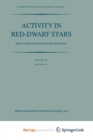 Image for Activity in Red-Dwarf Stars : Proceedings of the 71st Colloquium of the International Astronomical Union held in Catania, Italy, August 10-13, 1982