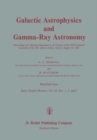 Image for Galactic Astrophysics and Gamma-Ray Astronomy: Proceedings of a Meeting Organised in the Context of the XVIII General Assembly of the IAU, held in Patras, Greece, August 19, 1982