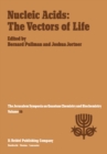 Image for Nucleic Acids: The Vectors of Life: Proceedings of the Sixteenth Jerusalem Symposium on Quantum Chemistry and Biochemistry Held in Jerusalem, Israel, 2-5 May 1983