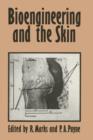 Image for Bioengineering and the Skin : Based on the Proceedings of the European Society for Dermatological Research Symposium, held at the Welsh National School of Medicine, Cardiff, 19–21 July 1979