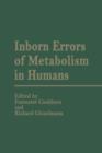 Image for Inborn Errors of Metabolism in Humans : Monograph based upon Proceedings of the International Symposium held in Interlaken, Switzerland, September 2–5, 1980