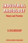 Image for Industrial Radiology : Theory and Practice
