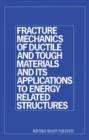 Image for Fracture Mechanics of Ductile and Tough Materials and its Applications to Energy Related Structures : Proceedings of the USA-Japan Joint Seminar Held at Hyama, Japan November 12–16, 1979