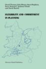 Image for Flexibility and Commitment in Planning : A Comparative Study of Local Planning and Development in the Netherlands and England