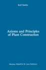 Image for Axioms and Principles of Plant Construction: Proceedings of a symposium held at the International Botanical Congress, Sydney, Australia, August 1981