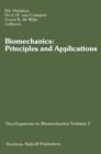 Image for Biomechanics: Principles and Applications: Selected Proceedings of the 3rd General Meeting of the European Society of Biomechanics Nijmegen, The Netherlands, 21-23 January 1982