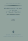 Image for Binary and Multiple Stars as Tracers of Stellar Evolution: Proceedings of the 69th Colloquium of the International Astronomical Union, Held in Bamberg, F.R.G., August 31 - September 3, 1981 : v.98