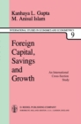 Image for Foreign Capital, Savings and Growth: An International Cross-Section Study