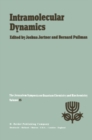 Image for Intramolecular dynamics: proceedings of the fifteenth Jerusalem Symposium on Quantum Chemistry and Biochemistry held in Jerusalem, Israel, March 29-April 1, 1982