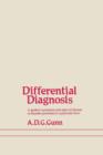 Image for Differential Diagnosis : A guide to symptoms and signs of common diseases and disorders, presented in systematic form