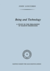 Image for Being and Technology: A Study in the Philosophy of Martin Heidegger