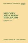 Image for Nitrogen and Carbon Metabolism : Proceedings of a Symposium on the Physiology and Biochemistry of Plant Productivity, held in Calgary, Canada, July 14–17, 1980