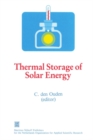 Image for Thermal storage of solar energy: proceedings of an international TNO-symposium held in Amsterdam, The Netherlands, 5-6 November 1980 : co-sponsored by Commission of the European Communities, Dutch Section of the International Solar Energy Society, The Royal Institution of Engineers