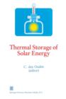 Image for Thermal Storage of Solar Energy : Proceedings of an International TNO-Symposium Held in Amsterdam, The Netherlands, 5-6 November 1980