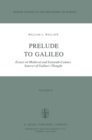 Image for Prelude to Galileo: essays on medieval and sixteenth-century sources of Galileo&#39;s thought