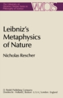Image for Leibniz&#39;s Metaphysics of Nature: A Group of Essays