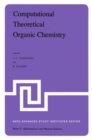 Image for Computational theoretical organic chemistry: proceedings of the NATO Advanced Study Institute held at Menton, France, June 29-July 13, 1980