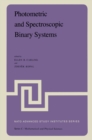 Image for Photometric and Spectroscopic Binary Systems: Proceedings of the NATO Advanced Study Institute held at Maratea, Italy, June 1-14, 1980 : v.69