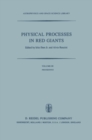 Image for Physical processes in red giants: proceedings of the second workshop, held at the Ettore Majorana Centre for Scientific Culture, Advanced School of Astronomy, in Erice, Sicily, Italy, September 3-13, 1980