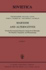 Image for Marxism and Alternatives : Towards the Conceptual Interaction Among Soviet Philosophy, Neo-Thomism, Pragmatism, and Phenomenology