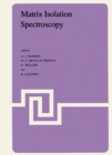 Image for Matrix Isolation Spectroscopy
