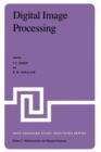 Image for Digital Image Processing : Proceedings of the NATO Advanced Study Institute held at Bonas, France, June 23 – July 4, 1980