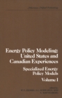 Image for Energy Policy Modeling: United States and Canadian Experiences: Volume I Specialized Energy Policy Models