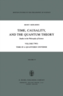 Image for Time, Causality, and the Quantum Theory: Studies in the Philosophy of Science Volume Two Time in a Quantized Universe : 19-2