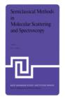 Image for Semiclassical Methods in Molecular Scattering and Spectroscopy : Proceedings of the NATO ASI held in Cambridge, England, in September 1979