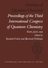Image for Horizons of Quantum Chemistry: Proceedings of the Third International Congress of Quantum Chemistry Held at Kyoto, Japan, October 29 - November 3, 1979