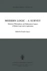 Image for Modern Logic — A Survey : Historical, Philosophical and Mathematical Aspects of Modern Logic and its Applications