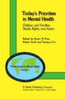Image for Today&#39;s Priorities in Mental Health: Children and Families - Needs, Rights and Action