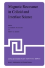 Image for Magnetic resonance in colloid and interface science: proceedings of a NATO Advanced Study Institute and the Second International Symposium, held at Menton, France June 25-July 7, 1979