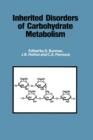 Image for Inherited Disorders of Carbohydrate Metabolism : Monograph based upon Proceedings of the Sixteenth Symposium of The Society for the Study of Inborn Errors of Metabolism