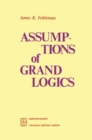 Image for Assumptions of Grand Logics