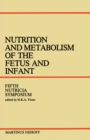 Image for Nutrition and Metabolism of the Fetus and Infant: Rotterdam 11-13 October 1978